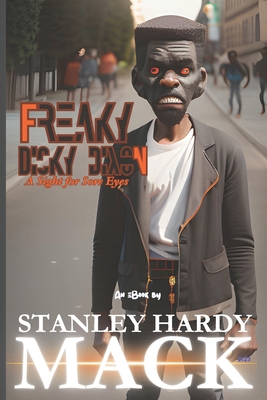 Freaky Dicky Dixon: A Sight for Sore Eyes B0CHLCBM1J Book Cover