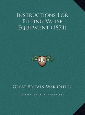 Instructions For Fitting Valise Equipment (1874) 1169402798 Book Cover