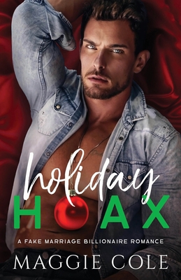 Holiday Hoax: A Fake Marriage Billionaire Romance 1792397631 Book Cover
