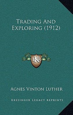 Trading And Exploring (1912) 1165842254 Book Cover