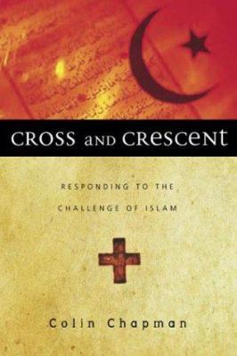 Cross & Crescent: Responding to the Challenge o... 0830832041 Book Cover