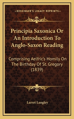 Principia Saxonica Or An Introduction To Anglo-... 1168979153 Book Cover