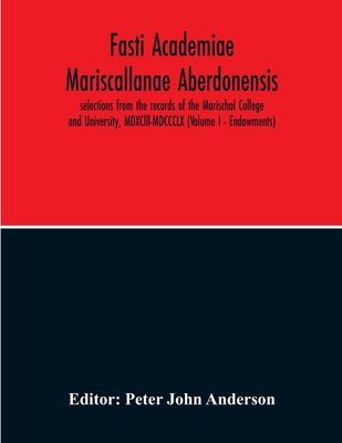 Fasti Academiae Mariscallanae Aberdonensis: Sel... 9354210902 Book Cover