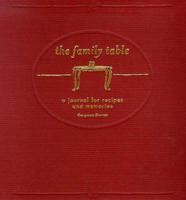 The Family Table: A Journal for Recipes and Mem... 0811824128 Book Cover