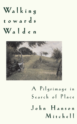 Walking Towards Walden: A Pilgrimage in Search ... 0201154870 Book Cover