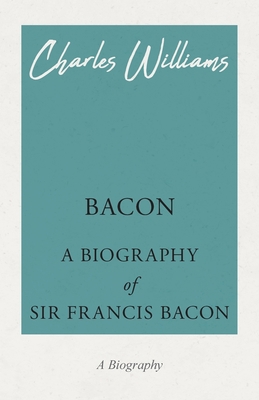 Bacon - A Biography of Sir Francis Bacon 1528708601 Book Cover