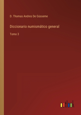Diccionario numismático general: Tomo 3 [Spanish] 3368115448 Book Cover
