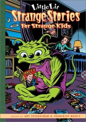Strange Stories for Strange Kids (Little Lit, B... 0060286261 Book Cover