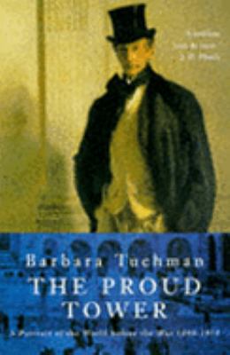 The Proud Tower: A Portrait of the World Before... 0333698827 Book Cover