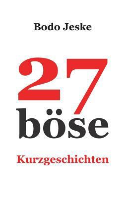 27 böse Kurzgeschichten [German] 3748182368 Book Cover