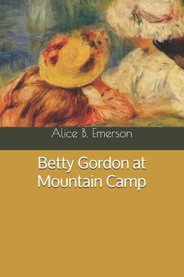 Betty Gordon at Mountain Camp 1657638006 Book Cover