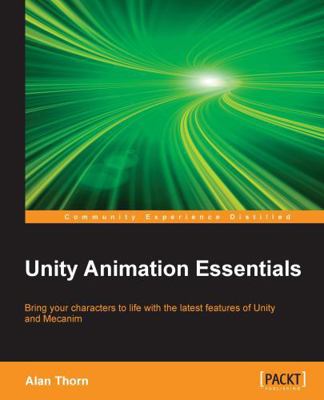 Unity Animation Essentials 1782174818 Book Cover