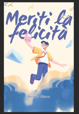 Meriti la felicità [Italian]            Book Cover