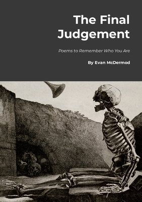 The Final Judgement: Poems to Remember Who You Are 1304052141 Book Cover
