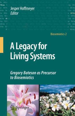 A Legacy for Living Systems: Gregory Bateson as... 1402067054 Book Cover