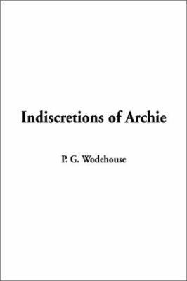 Indiscretions of Archie 1404310223 Book Cover