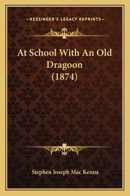 At School With An Old Dragoon (1874) 1165941635 Book Cover