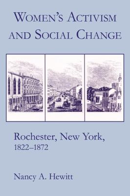 Women's Activism and Social Change: Rochester, ... 0801495091 Book Cover
