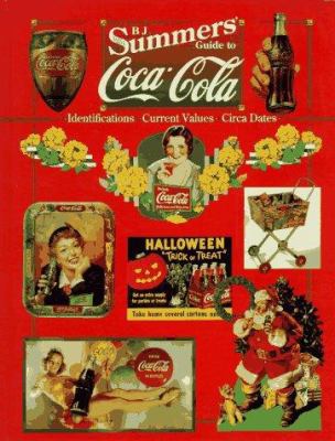 B.J. Summers Guide to Coca-Cola: Identification... 0891457151 Book Cover