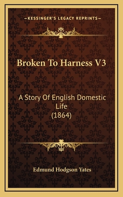 Broken To Harness V3: A Story Of English Domest... 1164750135 Book Cover