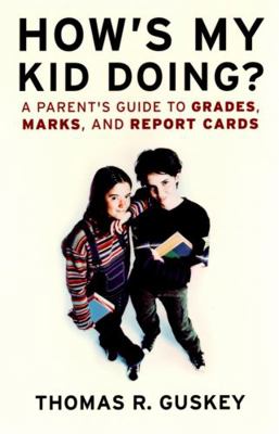 How's My Kid Doing?: A Parent's Guide to Grades... 0787967351 Book Cover