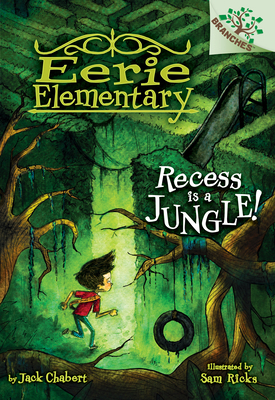 Recess Is a Jungle!: A Branches Book (Eerie Ele... 0545873533 Book Cover