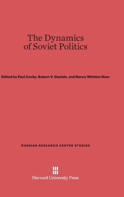 The Dynamics of Soviet Politics 0674594789 Book Cover