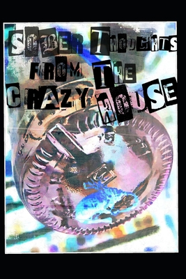 Sober Thoughts From the Crazy House B094GXLB4W Book Cover