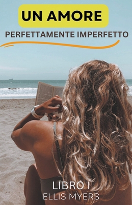 Un Amore Perfettamente Imperfetto [Italian] B0BRZ28BS2 Book Cover