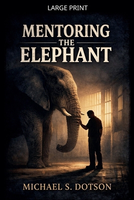 Mentoring the Elephant [Large Print] B0H45FZC2P Book Cover