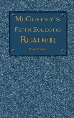 McGuffey's Fifth Eclectic Reader (1879): Revise... 1613220669 Book Cover