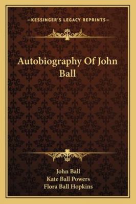 Autobiography Of John Ball 1163185035 Book Cover