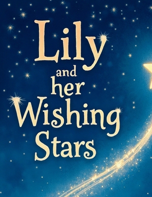 Lily and the Wishing Stars (Kids Happiness Corner) B0FXZZM8SX Book Cover