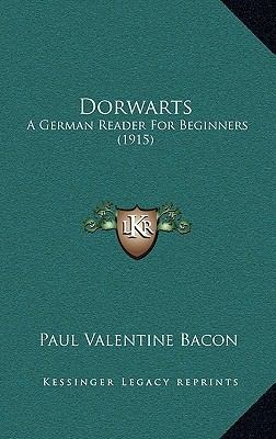 Dorwarts: A German Reader for Beginners (1915) 116474206X Book Cover