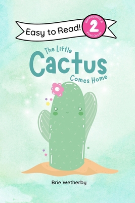 The Little Cactus Comes Home: Kindergarten and ... B0FXHG2H5J Book Cover