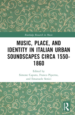 Music, Place, and Identity in Italian Urban Sou... 0367748428 Book Cover