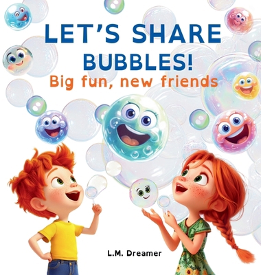 Let's Share Bubbles!: Big fun, new friends [Large Print] B0F2XJS3RZ Book Cover