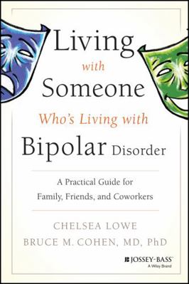 Living with Someone Who's Living with Bipolar D... 0470475668 Book Cover