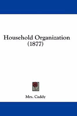 Household Organization (1877) 1436930677 Book Cover