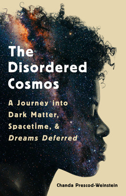 The Disordered Cosmos: A Journey Into Dark Matt... 1541724704 Book Cover