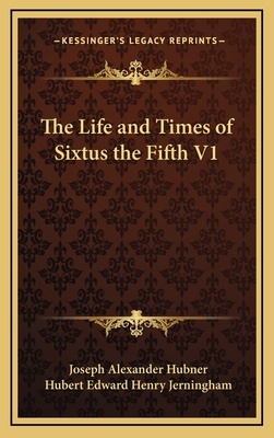 The Life and Times of Sixtus the Fifth V1 1163496928 Book Cover