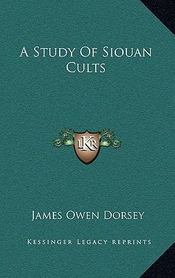 A Study of Siouan Cults 1164487124 Book Cover