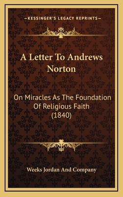 A Letter To Andrews Norton: On Miracles As The ... 1168728266 Book Cover
