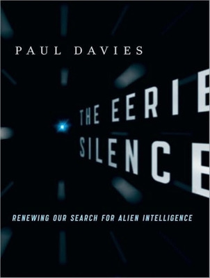 The Eerie Silence: Renewing Our Search for Alie... 1400115515 Book Cover