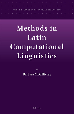 Methods in Latin Computational Linguistics 9004260110 Book Cover