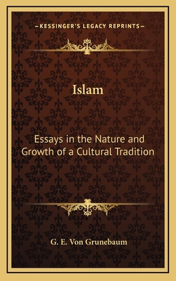 Islam: Essays in the Nature and Growth of a Cul... 1163451355 Book Cover