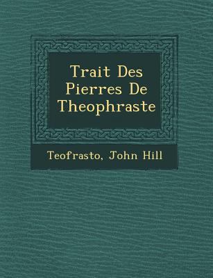 Trait Des Pierres de Theophraste [French] 1249540984 Book Cover