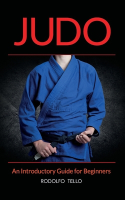 Judo: An Introductory Guide for Beginners 1633870014 Book Cover