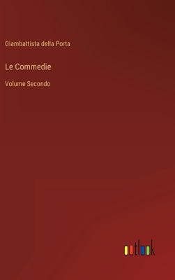 Le Commedie: Volume Secondo [Italian] 3368019937 Book Cover
