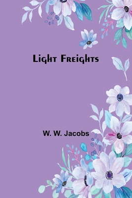 Light Freights 9356892237 Book Cover